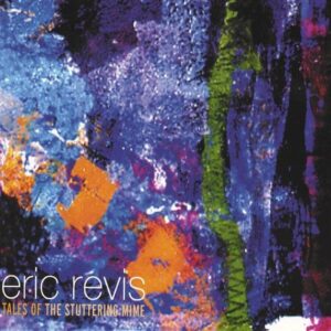 Eric Revis- Tales of the Stuttering Mime