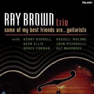 Ray Brown Trio: Some of My Best Friends are Guitarists